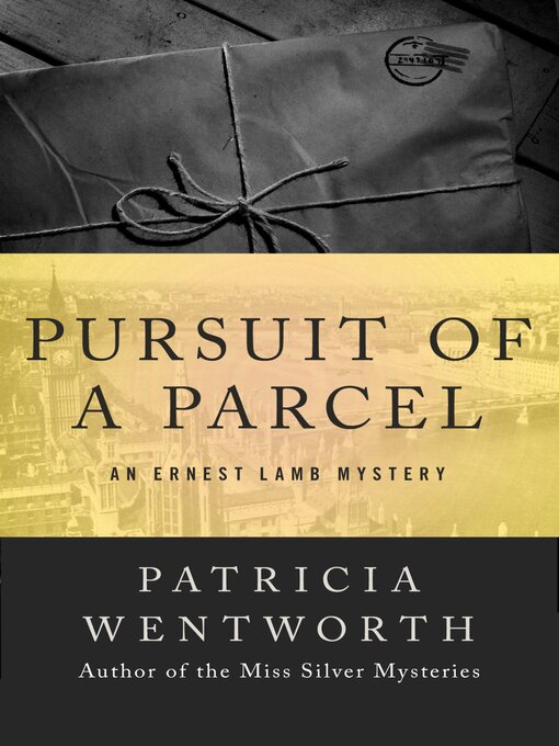 Title details for Pursuit of a Parcel by Patricia Wentworth - Available